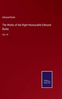 Works of the Right Honourable Edmund Burke: Vol. VI