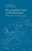 Die Europaische Stadt Im 20. Jahrhundert