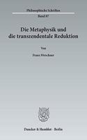 Die Metaphysik Und Die Transzendentale Reduktion