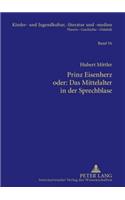 Prinz Eisenherz oder: Das Mittelalter in der Sprechblase: Das Bild von Ritter und Rittertum zwischen 1000 und 1200 in ausgewaehlten historisierenden Comics(54 Kinder- Und Jugendkultur, -Literatur Und -Medien)