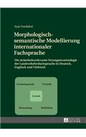 Morphologisch-semantische Modellierung internationaler Fachsprache