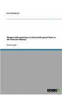 Mergers and acquisitions in China (with special focus on the financial industry): (English)