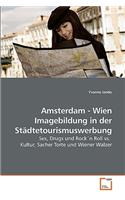 Amsterdam - Wien Imagebildung in der Städtetourismuswerbung