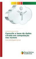 Consulta a base de dados cifrada em computação nas nuvens