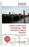 Social Credit Party Candidates, 1984 Canadian Federal Election: (English)
