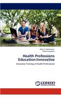 Health Professions Education: Innovative