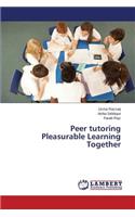 Peer tutoring Pleasurable Learning Together