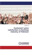 Customers' price satisfaction in banking industry of Pakistan