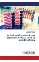 Isolation of predominant serotypes of FMD virus in middle of Iraq: (English)