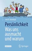 Persönlichkeit: Was Uns Ausmacht Und Warum