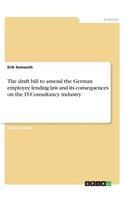 The draft bill to amend the German employee lending law and its consequences on the IT-Consultancy industry