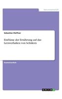 Einflüsse der Ernährung auf das Lernverhalten von Schülern