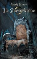 Die Shaworkrone: Roman(German)