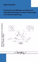Entwicklung Neuer Methoden Zur Synthese Von Organofluorverbindungen Und Deren Anwendungen in Der Wirkstoff-Optimierung: (27 Beitrage Zur Organischen Synthese)
