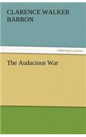 The Audacious War