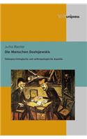 Die Menschen Dostojewskis: Tiefenpsychologische und anthropologische Aspekte