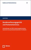 Bundesverfassungsgericht Und Parlamentarismus: Entscheidungen Seit 1975 Im Spannungsfeld Zwischen Klassischem Und Parteiendemokratischem Verstandnis