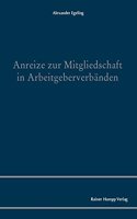 Anreize Zur Mitgliedschaft in Arbeitgeberverbanden