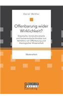 Offenbarung wider Wirklichkeit? Empirische, konstruktivistische und hermeneutische Ansätze zum Verhältnis von Offenbarung und theologischer Wissenschaft