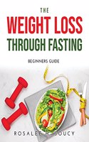 The Weight Loss Through Fasting