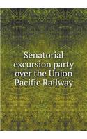 Senatorial Excursion Party Over the Union Pacific Railway