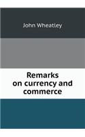 Remarks on currency and commerce