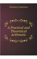 A Practical and Theoretical Arithmetic