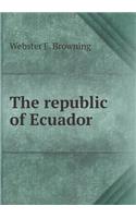 The republic of Ecuador: (English)