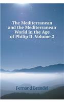 The Mediterranean and the Mediterranean World in the age of Philip II. Part 2