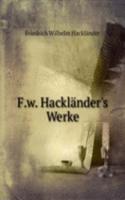 F.w. Hacklander's Werke