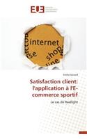 Satisfaction Client: L'Application ? l'E-Commerce Sportif(Omn.Univ.Europ.)