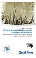 Championnat D'Ukraine de Football 1998-1999: (French)