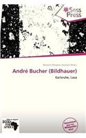 Andre Bucher (Bildhauer)