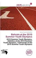 Bahrain at the 2010 Summer Youth Olympics