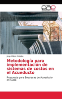 Metodología para implementación de sistemas de costos en el Acueducto