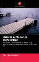 Liderar a Mudança Estratégica
