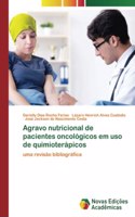 Agravo nutricional de pacientes oncológicos em uso de quimioterápicos