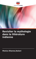 Revisiter la mythologie dans la littérature indienne