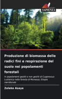 Produzione di biomassa delle radici fini e respirazione del suolo nei popolamenti forestali