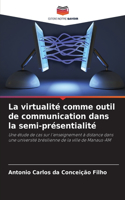 La virtualité comme outil de communication dans la semi-présentialité
