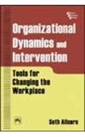 Organizational Dynamics And Intervention: Tools For Changing The Workplace