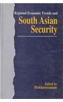 Regional Economic Trends and South Asian Security