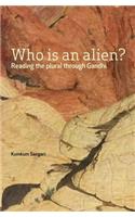 Who Is an Alien? – Reading the Plural Through Gandhi