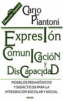 Expresion,comunicacion,discapacidad: Modelos pedagogicos y didacticos para la integracion escolar y social