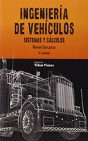 Ingenieria de vehiculos (4a ed): Sistemas y calculos