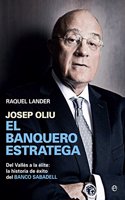 Josep Oliu, el banquero estratega: Del Valles a la elite: la historia de exito del Banco Sabadell