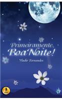 Primeiramente, Boa Noite