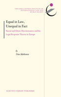 Equal in Law, Unequal in Fact: Racial and Ethnic Discrimination and the Legal Response Thereto in Europe