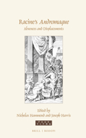 Racine's Andromaque: Absences and Displacements(436 Faux Titre)