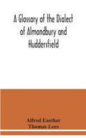 glossary of the dialect of Almondbury and Huddersfield